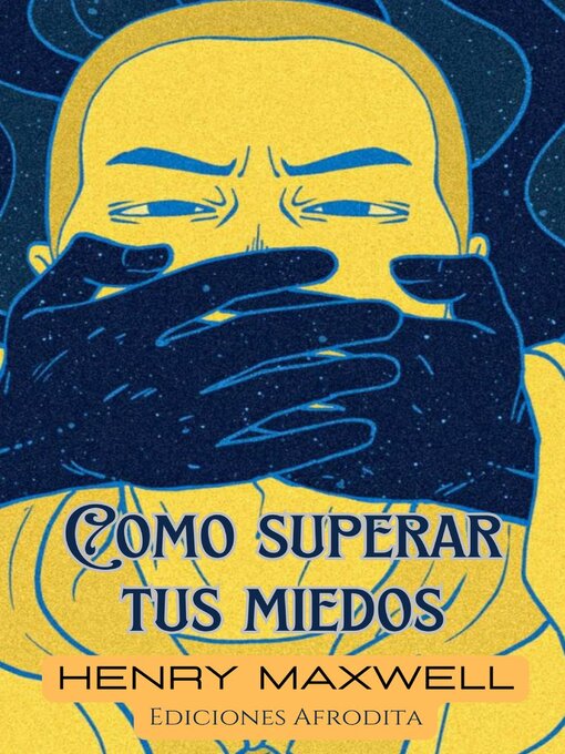 Title details for Como Superar tus Miedos by Henry Maxwell - Wait list